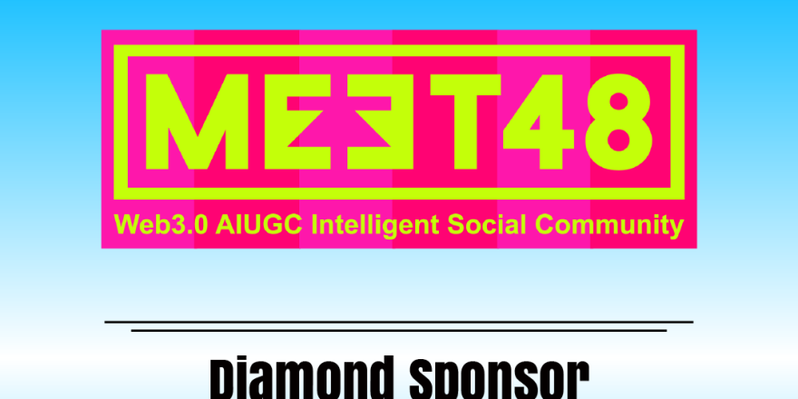 MEET48 Announced as Diamond Sponsor at Hong Kong Web3 Festival